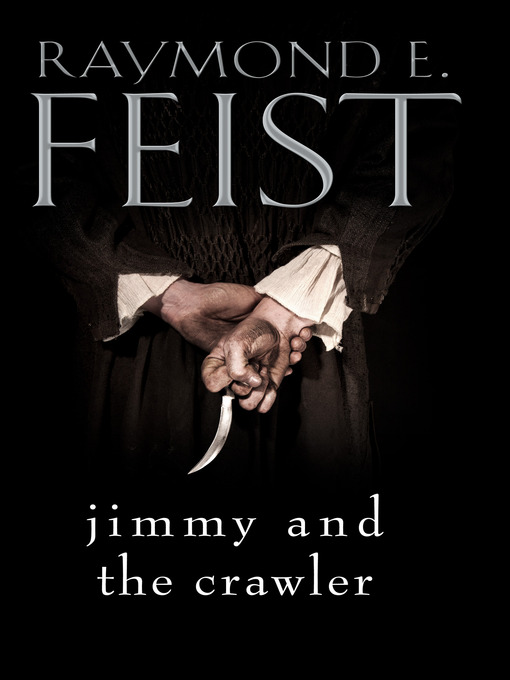 Title details for Jimmy and the Crawler by Raymond E. Feist - Available